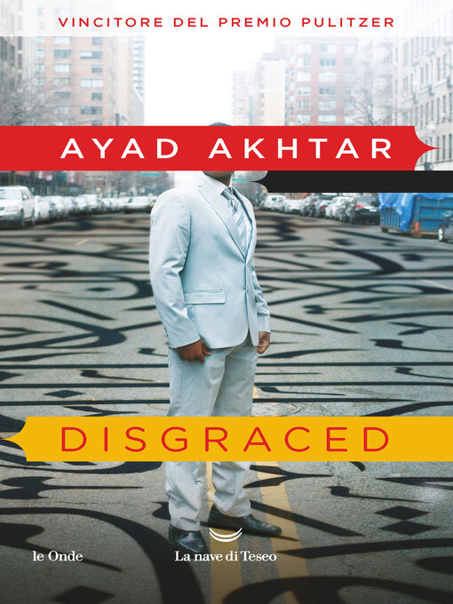 Title details for Disgraced by Ayad Akthar - Available